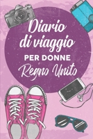 Diario Di Viaggio Per Donne Regno Unito: 6x9 Diario di viaggio I Taccuino con liste di controllo da compilare I Un regalo perfetto per il tuo viaggio in Regno Unito e per ogni viaggiatore 1707998809 Book Cover