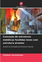 Conceção de estruturas metálicas fundidas leves com estrutura alveolar (Portuguese Edition) 6209811612 Book Cover
