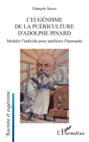 L'eugénisme de la puériculture d'Adolphe Pinard: Modeler l'individu pour améliorer l'humanité (Racisme Et Eugénisme) (French Edition) 2343244383 Book Cover