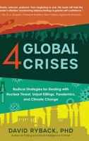 4 Global Crises: Radical Strategies for Dealing with Nuclear Threat, Racial Injustice, Pandemics, and Climate Change 1646639545 Book Cover