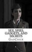 Sex, Spies, Gadgets, and Secrets: The Women of the Cold War 1480075485 Book Cover