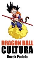 Dragon Ball Cultura Volumen 2 : Aventura 1943149291 Book Cover