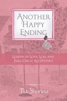 Another Happy Ending: Lessons in Love, Loss, and Full-Circle Acceptance 1958472379 Book Cover