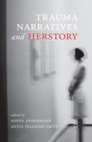 Trauma Narratives and Herstory 1349443433 Book Cover