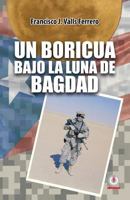 Un boricua bajo la luna de Bagdad (Spanish Edition) 1640863257 Book Cover