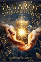 Le Tarot Thérapeutique: pour Débutants et Experts: Se Connaître, Se Réconcilier, Se Transformer — Les 22 Arcanes Majeures comme Outil de Connaissance de Soi (French Edition) B0GR85R233 Book Cover