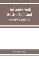 The Greek verb: its structure and development 9353927889 Book Cover