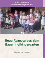 Neue Rezepte aus dem Bauernhofkindergarten 3839129486 Book Cover