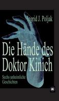 Die Hände des Doktor Kinich: Sechs unheimliche Geschichten 3849596109 Book Cover
