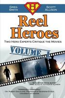 Reel Heroes: Two Hero Experts Critique the Movies, Vol. 1 1941526004 Book Cover
