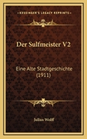 Der S�lfmeister: Eine Alte Stadtgeschichte - 2. Band 114455831X Book Cover