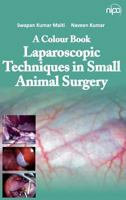 A Colour Book Laparoscopic Techniques in Small Animal Surgery 9385516566 Book Cover