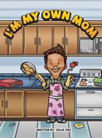I'm My Own Mom 0692952160 Book Cover