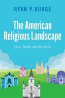 The American Religious Landscape: Facts, Trends, and the Future 0197762840 Book Cover