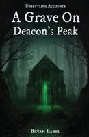A Grave On Deacon's Peak (Unsettling Accounts) 1951138015 Book Cover
