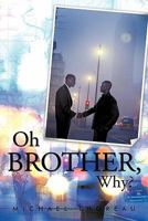 Oh Brother, Why? 1452097585 Book Cover