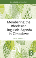 Membering the Rhodesian Linguistic Agenda in Zimbabwe 1032283394 Book Cover