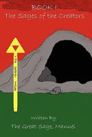 Book I: The Sages of the Creators 1456866575 Book Cover