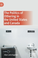 The Politics of Othering in the United States and Canada 3030524434 Book Cover