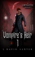 Vampire's Heir 1: Greymantle Chronicles: Book Six 1953708269 Book Cover