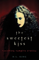The Sweetest Kiss 1573443719 Book Cover