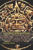 Les Sept Proph?ties Mayas B08T43T64L Book Cover