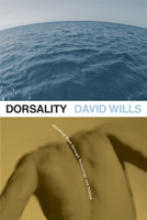 Dorsality: Thinking Back through Technology and Politics (Posthumanities) 0816653461 Book Cover