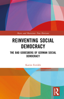 Reinventing Social Democracy: The Bad Godesberg of German Social Democracy (Marx and Marxisms) 1032829788 Book Cover