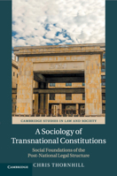A Sociology of Transnational Constitutions: Social Foundations of the Post-National Legal Structure 1108455999 Book Cover