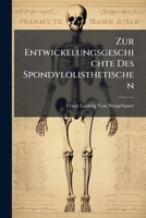 Zur Entwickelungsgeschichte Des Spondylolisthetischen 1148171630 Book Cover
