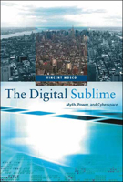 The Digital Sublime: Myth, Power, and Cyberspace 0262633299 Book Cover