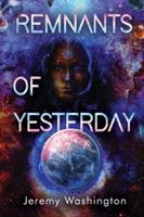 Remnants of Yesterday 183794704X Book Cover