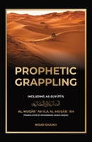 Prophetic Grappling: Including as-Suyuti's al-Musārʿah ilā al-Muṣārʿah 191502515X Book Cover