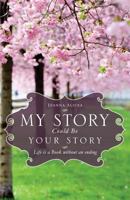 My Story Could Be Your Story 1625096674 Book Cover