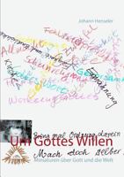 Um Gottes Willen: Miniaturen über Gott und die Welt 3746014816 Book Cover