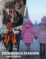 Edinburgh Fashion Photo Book: Explore 40 Stunning Fashion Styles From Edinburgh Through High-Quality Visuals B0DQ79Q2ZT Book Cover