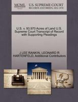 U.S. v. 93.970 Acres of Land U.S. Supreme Court Transcript of Record with Supporting Pleadings 1270441655 Book Cover