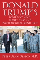 Donald Trump's Dominant Mind, Tragic Flaw, and Psychological Blind Spot 1634101510 Book Cover