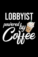 Lobbyist Powered by Coffee: Christmas Gift for Lobbyist Funny Lobbyist Journal Best 2019 Christmas Present Lined Journal 6x9inch 120 pages 1701826763 Book Cover