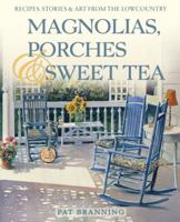 Magnolias, Porches & Sweet Tea 0989634000 Book Cover