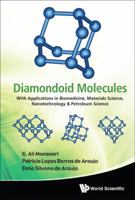 Diamondoid Molecules: With Applications in Biomedicine, Materials Science, Nanotechnology & Petroleum Science 9814291609 Book Cover