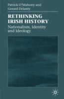 Rethinking Irish History: Nationalism, Identity and Ideology 0333627970 Book Cover