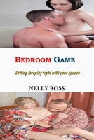 Bedroom Game: Getting Foreplay Right With Your Spouse B0CR8TRTSP Book Cover