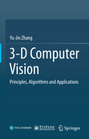 3-D Computer Vision: Principles, Algorithms and Applications 9811975825 Book Cover