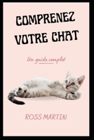 COMPRENEZ VOTRE CАT: UN GUIDE COMPLET B0B9QM6NSG Book Cover