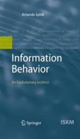 Information Behavior: An Evolutionary Instinct 3642263380 Book Cover