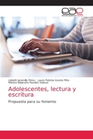 Adolescentes, lectura y escritura: Propuesta para su fomento 6203031720 Book Cover