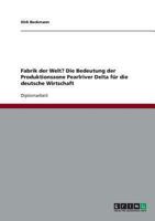 Fabrik der Welt? Die Bedeutung der Produktionszone Pearlriver Delta f�r die deutsche Wirtschaft 3638901610 Book Cover