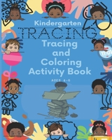 Kindergarten Tracing & Coloring Activity Book Ages 4-6: Tracing Pages Helping Kids Have Fun Learning!!! Write...Draw...Color in 1 Book!! B08BVRG278 Book Cover