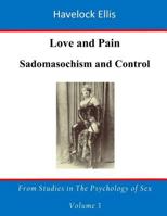 Love and Pain: Sadism and Control 1511916699 Book Cover